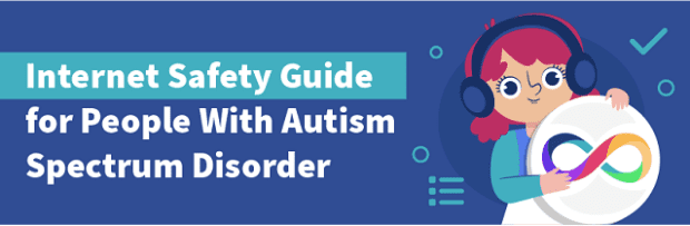 Internet Safety Guide for People with Autism Spectrum Disorder. Graphic of a girl with pigtails wearing headphones and holding a ball with an infinity symbol made of rainbow colors.